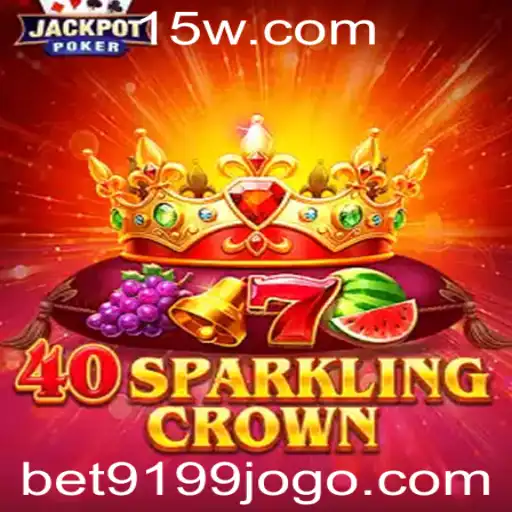 Bet9199 | Explorando o Mundo de 40SparklingCrown: O Deslumbrante Jogo de Cassino